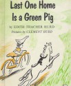 Last One Home Is A Green Pig (An I Can Read Book) - Edith Thacher Hurd, Clement Hurd