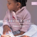 Special Knits: 22 Gorgeous Handknits for Babies and Toddlers - Debbie Bliss