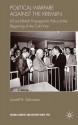 Political Warfare against the Kremlin: US and British Propaganda Policy at the Beginning of the Cold War - Lowell H. Schwartz