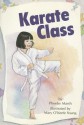 Karate Class+ (Leveled Reader 15b, Genre: Informational Article) - Phoebe Marsh, May O'Keefe Young