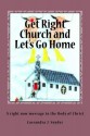 Get Right Church and Let's Go Home - Cassandra J. Snyder