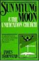 Sun Myung Moon and the Unification Church - James Bjornstad