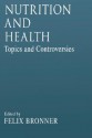 Nutrition and Healthtopics and Controversies - Felix Bronner