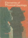 Elements Of Physical Geology: The Study Of Landforms - Doris L. Holmes, Arthur Holmes