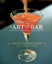 The Art of the Bar: Cocktails Inspired by the Classics - Jeff Hollinger, Rob Schwartz, Georgeanne Brennan, Frankie Frankeny