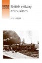 British Railway Enthusiasm - Ian Carter