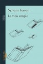 La vida simple (Spanish Edition) - Sylvain Tesson