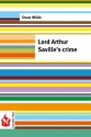 Lord Arthur Saville's crime: (low cost). limited edition - Oscar Wilde