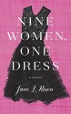 Nine Women, One Dress: A Novel - Jane L Rosen