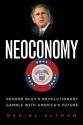 Neoconomy: George Bush's Revolutionary Gamble with America's Future - Daniel Altman