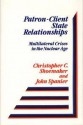 Patron-Client State Relationships: Multilateral Crises in the Nuclear Age - Christopher C. Shoemaker, John W. Spanier