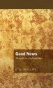 Good News: Thoughts on God and Man - J. B. Phillips