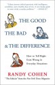 The Good, the Bad & the Difference: How to Tell Right from Wrong in Everyday Situations - Randy Cohen