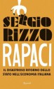 Rapaci: Il disastroso ritorno dello Stato nell'economia italiana (SAGGI ITALIANI) (Italian Edition) - Sergio Rizzo