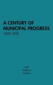 A Century Of Municipal Progress, 1835 1935 - Harold J. Laski