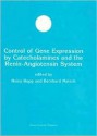 Control of Gene Expression by Catecholamines and the Renin-Angiotensin System - Heinz Rupp, Bernhard Maisch