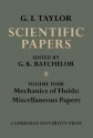 The Scientific Papers of Sir Geoffrey Ingram Taylor, Volume IV: Mehcanics of Fluids: Miscellaneous Papers - Geoffrey Ingram Taylor, G.K. Batchelor