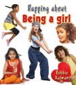 Rapping about Being a Girl - Bobbie Kalman