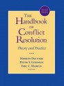 The Handbook of Conflict Resolution: Theory and Practice - Morton Deutsch, Peter T Coleman, Eric C Marcus