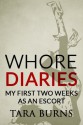 Whore Diaries: My First Two Weeks As An Escort - Tara Burns