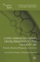 Latin American Urban Development into the Twenty First Century: Towards a Renewed Perspective on the City (Studies in Development Economics and Policy) - Professor Ra Dennis / Kanbur Jo / Rodgers Beall, Dennis Rodgers, Jo Beall, Professor Ravi Kanbur