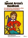 Special Artists Handbook: Art Activities and Adaptive Aids for Handicapped Students - Susan Rodriguez