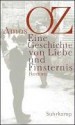 Eine Geschichte Von Liebe Und Finsternis - Amos Oz