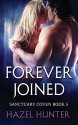 Forever Joined (Book Five of the Sanctuary Coven Series): A Witch and Warlock Romance Novel (Volume 5) - Hazel Hunter