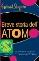 Breve storia dell'atomo (Salani Saggi e Manuali) (Italian Edition) - Gerhard Staghun, Luisa Chiappa, Alessandro Peroni