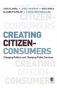 Creating Citizen-Consumers: Changing Publics and Changing Public Services - John H. Clarke, Janet E Newman, Nick Smith, Elizabeth Vidler, Louise Westmarland