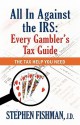 All In Against the IRS: Every Gambler's Tax Guide - Stephen Fishman