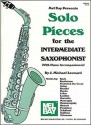 Solo Pieces for the Intermediate Saxophonist (Piano Accmp) - J. Michael Leonard