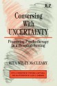 Conversing With Uncertainty: Practicing Psychotherapy in A Hospital Setting (Relational Perspectives Book Series) - Glen O. Gabbard, Rita W. McCleary, Stephen A. Mitchell