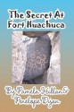 The Secret at Fort Huachuca - Pamela Hillan, Penelope Dyan