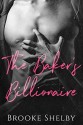 The Baker's Billionaire - Brooke Shelby