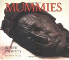 Mummies & Their Mysteries (Carolrhoda Photo Books) - Charlotte Wilcox