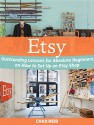 Etsy: Outstanding Lessons for Absolute Beginners on How to Set Up an Etsy Shop (Etsy, Etsy books, etsy business) - Chad Reid