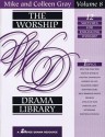 The Worship Drama Library - Volume 8: 12 Sketches for Enhancing Worship - Colleen Gray, Mike Gray