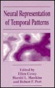 Neural Representation of Temporal Patterns - Ellen Covey, Robert F. Port, Harold L. Hawkins