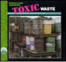 Environmental Awareness--Toxic Waste - Mary Ellen Snodgrass, Jody James, Janet Wolanin