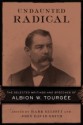 Undaunted Radical: The Selected Writings and Speeches of Albion W. Tourgee - Albion Winegar Tourgée, John David Smith