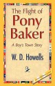 The Flight of Pony Baker - William Dean Howells