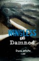 Wingless and Damned - Dawn White