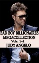 Bad Boy Billionaires Double Collection, Vols. 1 - 8 (The BAD BOY BILLIONAIRES Series) - Judy Angelo