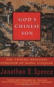 God's Chinese Son: The Taiping Heavenly Kingdom of Hong Xiuquan - Jonathan D. Spence, David Lindroth
