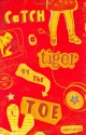 Catch a Tiger by the Toe - Ellen Levine