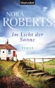 Im Licht der Sonne: Roman (German Edition) - Elke Bartels, Nora Roberts