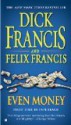 Even Money - Dick Francis, Felix Francis