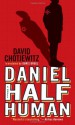 Daniel Half Human: And the Good Nazi - David Chotjewitz, Doris Orgel