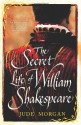 The Secret Life of William Shakespeare - Jude Morgan